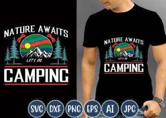 Nature Awaits Let’s Go Camping T-shirt Design, Camping T-Shirts, Funny Camping Shirts, Camp Lovers Gift, We’re More Than Just Camping Friends We’re Like A Really Small Gang T-shirt,Happy Camper Shirt,