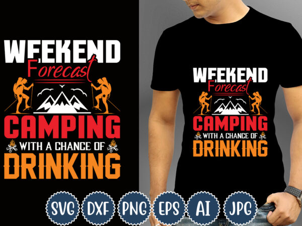 Weekend forecast camping with a chance of drinking t-shirt design, camping t-shirts, funny camping shirts, camp lovers gift, we’re more than just camping friends we’re like a really small gang