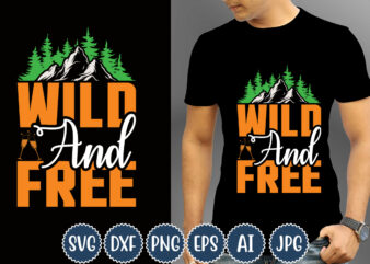 Wild And Free T-shirt Design, Camping T-Shirts, Funny Camping Shirts, Camp Lovers Gift, We’re More Than Just Camping Friends We’re Like A Really Small Gang T-shirt,Happy Camper Shirt, Happy Camper