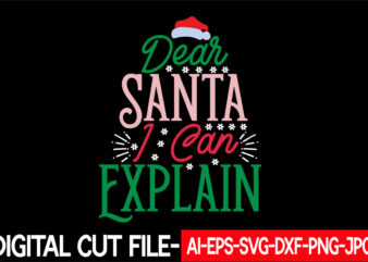 Dear Santa I Can Explain vector t-shirt design