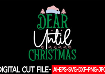 Dear Until Christmas vector t-shirt design