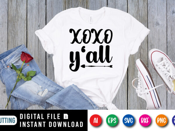 Xoxo y’all valentine day shirt print template graphic t shirt