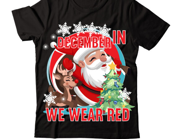 In december we wear red t-shirt design,