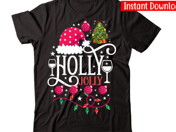 Holly jolly vector t-shirt design,christmas t-shirt design bundle,christmas svg bundle, winter svg, funny christmas svg, winter quotes svg, winter sayings svg, holiday svg, christmas sayings quotes christmas bundle svg, christmas