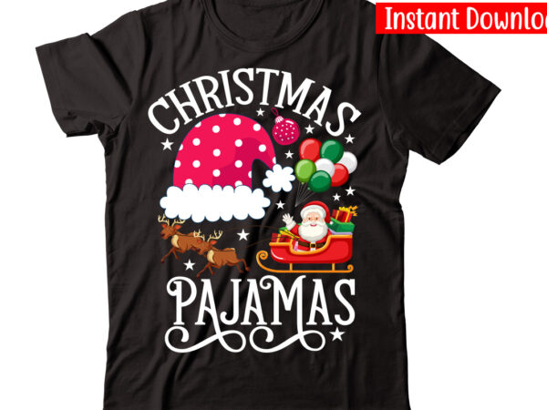 Christmas pajamas vector t-shirt design,christmas t-shirt design bundle,christmas svg bundle, winter svg, funny christmas svg, winter quotes svg, winter sayings svg, holiday svg, christmas sayings quotes christmas bundle svg, christmas