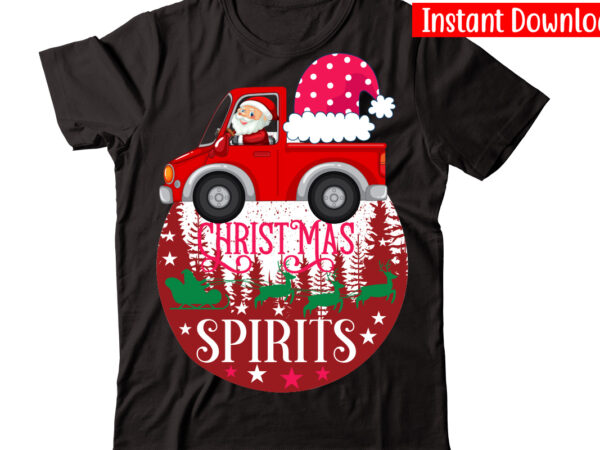 Christmas spirits vector t-shirt design,christmas t-shirt design bundle,christmas svg bundle, winter svg, funny christmas svg, winter quotes svg, winter sayings svg, holiday svg, christmas sayings quotes christmas bundle svg, christmas
