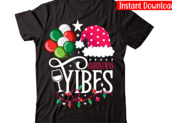 Christmas Vibes vector t-shirt design,Christmas t-shirt design bundle,Christmas SVG Bundle, Winter Svg, Funny Christmas Svg, Winter Quotes Svg, Winter Sayings Svg, Holiday Svg, Christmas Sayings Quotes Christmas Bundle Svg, Christmas