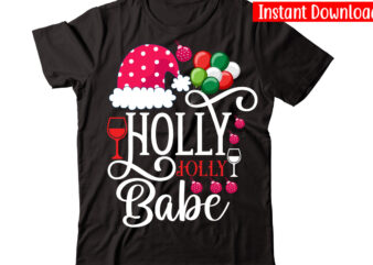 Holly Jolly Babe vector t-shirt design,Christmas t-shirt design bundle,Christmas SVG Bundle, Winter Svg, Funny Christmas Svg, Winter Quotes Svg, Winter Sayings Svg, Holiday Svg, Christmas Sayings Quotes Christmas Bundle Svg,