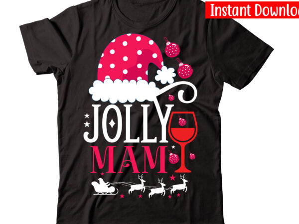 Jolly mama vector t-shirt design,christmas t-shirt design bundle,christmas svg bundle, winter svg, funny christmas svg, winter quotes svg, winter sayings svg, holiday svg, christmas sayings quotes christmas bundle svg, christmas