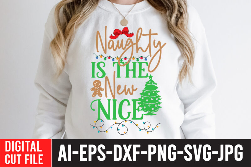 Naughty is the New Nice T-Shirt Design , Naughty is the New Nice SVG Cut File , Christmas Coffee Drink Png, Christmas Sublimation Designs, Christmas png, Coffee Sublimation Png, Christmas