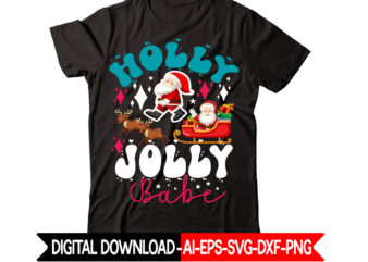 Holly Jolly Babe vector t-shirt design,Christmas t-shirt design bundle,Christmas SVG Bundle, Winter Svg, Funny Christmas Svg, Winter Quotes Svg, Winter Sayings Svg, Holiday Svg, Christmas Sayings Quotes Christmas Bundle Svg,