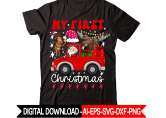 My First Christmas vector t-shirt design,Christmas t-shirt design bundle,Christmas SVG Bundle, Winter Svg, Funny Christmas Svg, Winter Quotes Svg, Winter Sayings Svg, Holiday Svg, Christmas Sayings Quotes Christmas Bundle Svg,