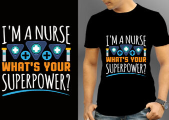 I’m A Nurse What’s Your Superpower T-shirt Designs, Nurse Svg Bundle, Nursing Svg, Medical svg, Nurse Life, Hospital, Nurse T shirt Design,Nurse Flag Shirt, American Medical Montage Shirt, Nurses Superhero,