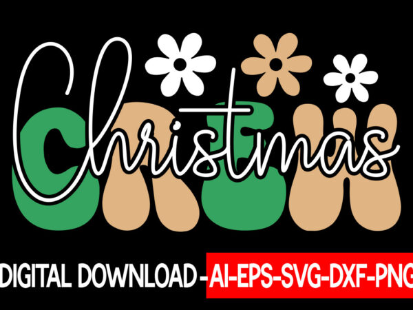 Christmas crew vector t-shirt design,christmas svg bundle, winter svg, funny christmas svg, winter quotes svg, winter sayings svg, holiday svg, christmas sayings quotes christmas bundle svg, christmas quote svg, winter