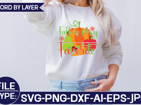 Fall is my favorite svg cut file t shirt graphic design