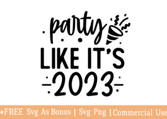 Party like it's 2023 t shirt