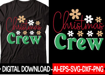 Christmas Crew vector t-shirt design,Christmas SVG Bundle, Winter Svg, Funny Christmas Svg, Winter Quotes Svg, Winter Sayings Svg, Holiday Svg, Christmas Sayings Quotes Christmas Bundle Svg, Christmas Quote Svg, Winter