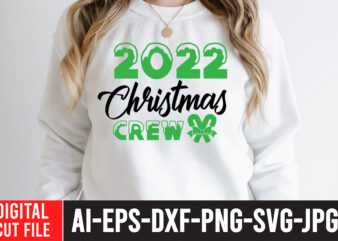 2022 Christmas Crew T-Shirt Design ,2022 Christmas Crew T-Shirt Design, christmas sublimation bundle , christmas png bundle ,Christmas clipart, christmas craft bundles, christmas decoration bundle, christmas decorations bundle for sale,