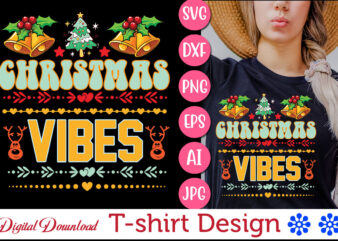 Christmas Vibes vector svg t-shirt design