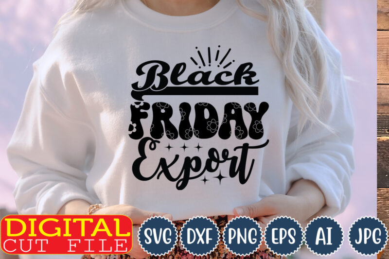 Black Friday SVG Bundle ,Black, Friday,Black Friday Crew, Black Friday SVG, Thanksgiving, Svg Cut File, Wavy Letters Svg, Silhouette Cut file, Cricut Svg, SVG Digital Download,Black Friday SVG, Black Friday