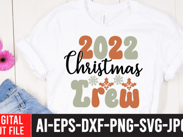 2022 christmas crew t-shirt design , 2022 christmas crew svg cut file , christmas coffee drink png, christmas sublimation designs, christmas png, coffee sublimation png, christmas drink design,current mood png