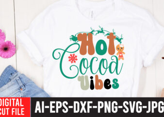 Hot Cocoa Vibes T-Shirt Design , Hot Cocoa Vibes SVG Cut File , Christmas Coffee Drink Png, Christmas Sublimation Designs, Christmas png, Coffee Sublimation Png, Christmas Drink Design,Current Mood Png