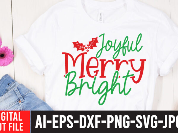 Joyful merry bright t-shirt design ,joyful merry bright svg cut file , christmas coffee drink png, christmas sublimation designs, christmas png, coffee sublimation png, christmas drink design,current mood png ,christmas