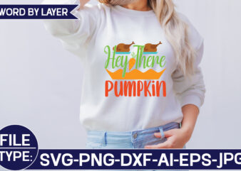 Hey There Pumpkin SVG Cut File graphic t shirt