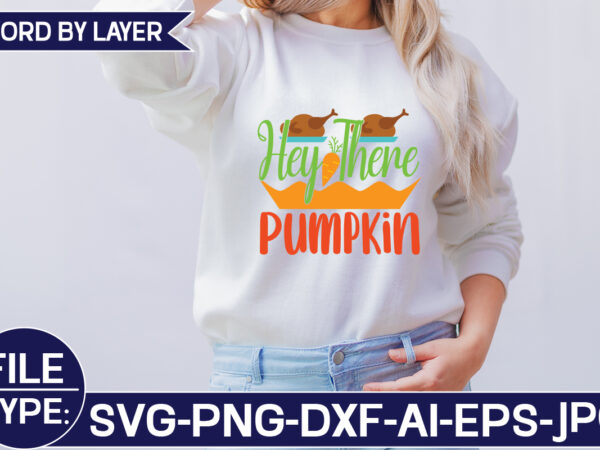 Hey there pumpkin svg cut file graphic t shirt