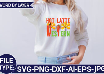 Hot Latte Western SVG Cut File graphic t shirt