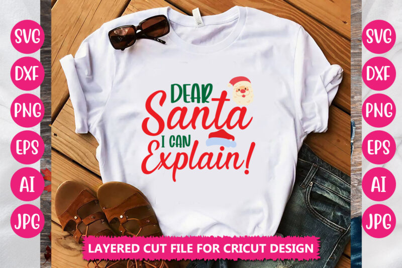 Dear Santa I Can Explain! VECTOR DESIGN