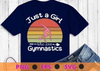 Just a girl who love gymnastics retro vintage funny gymnast womens T-shirt design svg, Just a girl who love gymnastics png, retro vintage gym