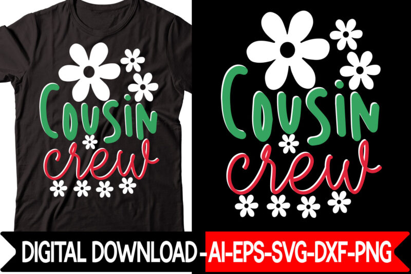 Cousin Crew vector t-shirt design,Christmas SVG Bundle, Winter Svg, Funny Christmas Svg, Winter Quotes Svg, Winter Sayings Svg, Holiday Svg, Christmas Sayings Quotes Christmas Bundle Svg, Christmas Quote Svg, Winter