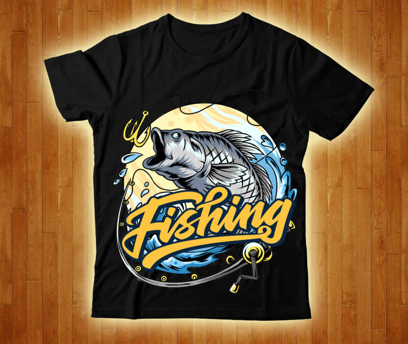 Fishing T-shirt Design,fishing svg bundle, fishing bundle svg, fishing svg, fish svg, fishing flag svg, fisherman flag svg, fisher svg, fish bundle svg, bundle,Fishing Bundle svg, Fishing svg, fish svg,