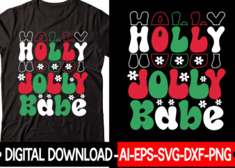 Holly Jolly Babe vector t-shirt design,Christmas SVG Bundle, Winter Svg, Funny Christmas Svg, Winter Quotes Svg, Winter Sayings Svg, Holiday Svg, Christmas Sayings Quotes Christmas Bundle Svg, Christmas Quote Svg,
