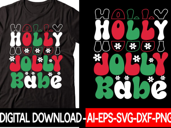 Holly jolly babe vector t-shirt design,christmas svg bundle, winter svg, funny christmas svg, winter quotes svg, winter sayings svg, holiday svg, christmas sayings quotes christmas bundle svg, christmas quote svg,