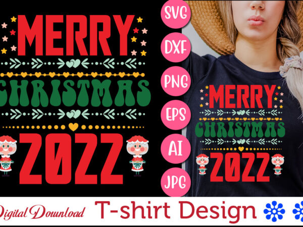 Merry christmas 2022 vector svg t-shirt design