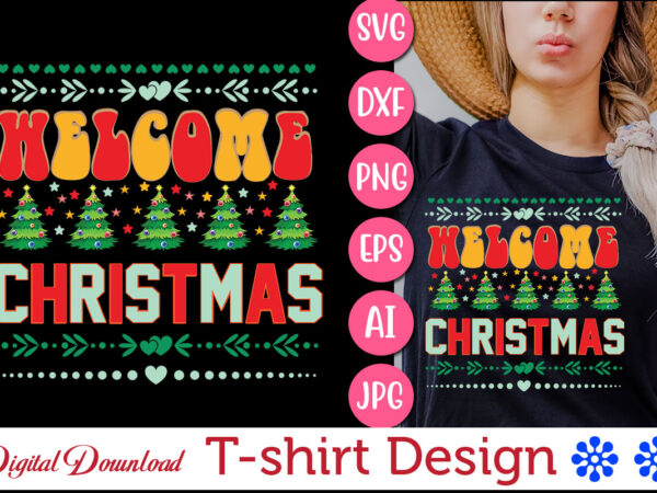 Welcome christmas vector svg t-shirt design