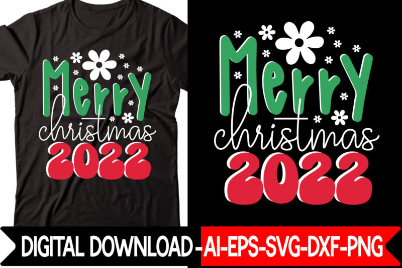 Merry Christmas 2022 vector t-shirt design,Christmas SVG Bundle, Winter Svg, Funny Christmas Svg, Winter Quotes Svg, Winter Sayings Svg, Holiday Svg, Christmas Sayings Quotes Christmas Bundle Svg, Christmas Quote Svg,