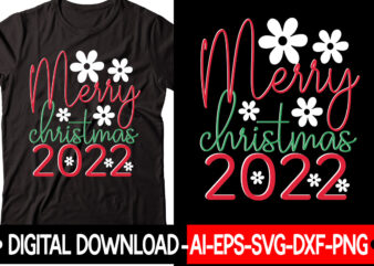 Merry Christmas 2022 vector t-shirt design,Christmas SVG Bundle, Winter Svg, Funny Christmas Svg, Winter Quotes Svg, Winter Sayings Svg, Holiday Svg, Christmas Sayings Quotes Christmas Bundle Svg, Christmas Quote Svg,