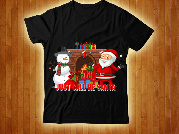 Just call me santa ,dear santa he did it t-shirt design ,christmas svg mega bundle , 220 christmas design , christmas svg bundle , 20 christmas t-shirt design , winter
