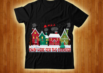 Only Here For The Cookies T-shirt Design,My First Christmas T-shirt Design,Dear Santa He Did It T-shirt Design ,120 Design, 160 T-Shirt Design Mega Bundle, 20 Christmas SVG Bundle, 20 Christmas