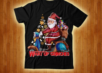 What Up Grinches T-shirt Design,My First Christmas T-shirt Design,Dear Santa He Did It T-shirt Design ,120 Design, 160 T-Shirt Design Mega Bundle, 20 Christmas SVG Bundle, 20 Christmas T-Shirt Design,