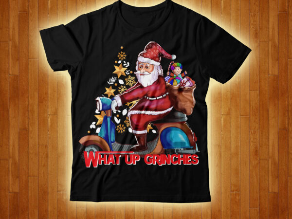What up grinches t-shirt design,my first christmas t-shirt design,dear santa he did it t-shirt design ,120 design, 160 t-shirt design mega bundle, 20 christmas svg bundle, 20 christmas t-shirt design,