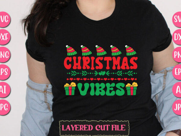 Christmas vibes vector svg t-shirt design