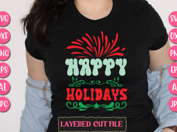 Happy holidays vector svg t-shirt design