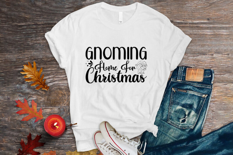 Gnoming home for christmas svg T-shirt