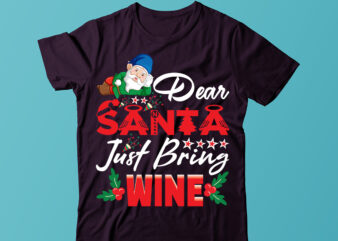 Dear Santa Just Bring Wine T-shirt Design, Christmas Sublimation Png, Tis The Season Png, Retro Christmas Png, Sublimation Design Downloads, Christmas Shirt Design, Digital Download,Sleigh Girl Sleigh PNG, Christmas PNG,