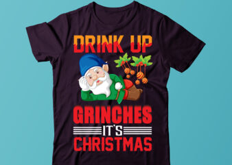 Drink Up Grinches It’s Christmas T-shirt Design, Christmas Sublimation Png, Tis The Season Png, Retro Christmas Png, Sublimation Design Downloads, Christmas Shirt Design, Digital Download,Sleigh Girl Sleigh PNG, Christmas PNG,