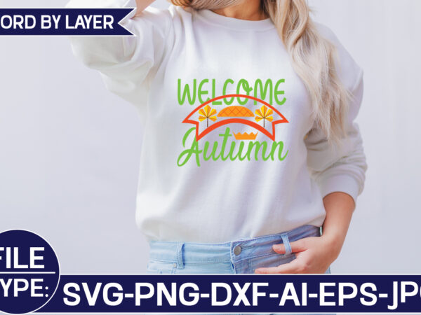 Welcome autumn svg cut file t shirt design for sale